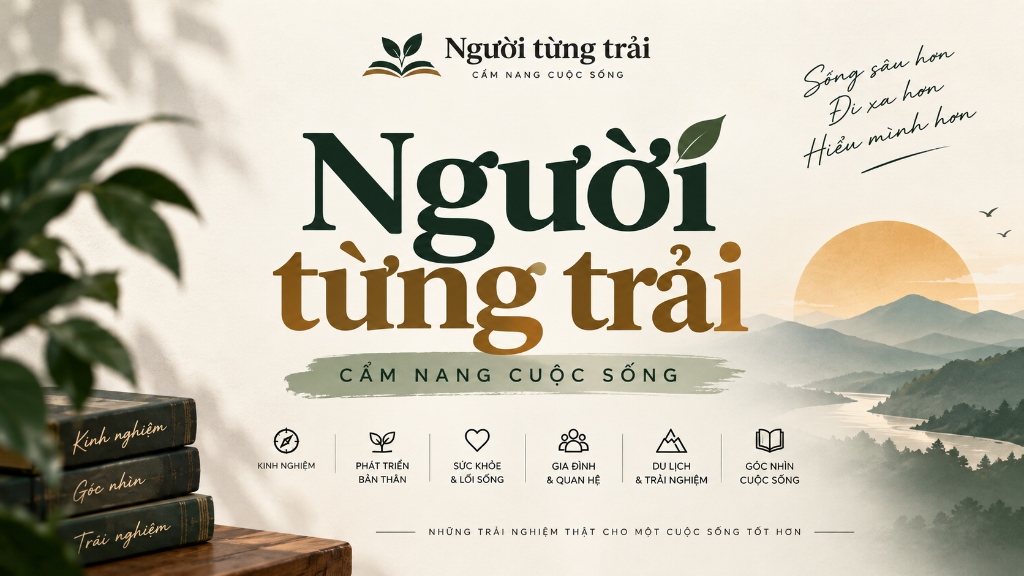 Nhật Ký Người Từng Trải - Chuyện đời thật, vết sẹo thật & cẩm nang sống thực tế cho người Việt